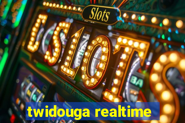 twidouga realtime